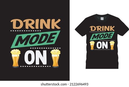 Drink Mode On T shirt, apparel, vector illustration, graphic template, print on demand, textile fabrics, retro style, typography, vintage, st patrick day t shirt design