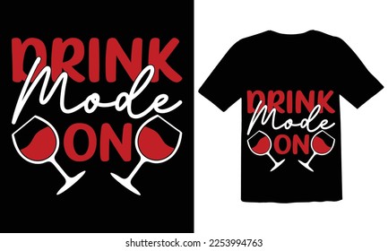 drink mode On t shirt Design,vector,typography