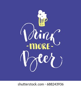 Drink more beer - unique hand-drawn typography poster. Perfect for Oktoberfest banners, flayers, cafe or pubs.