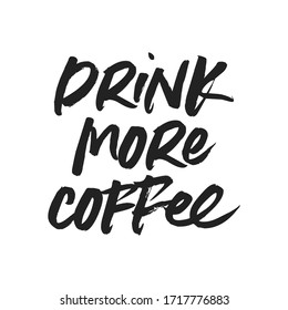 Drink More Coffee Vector Text Illustration Background
