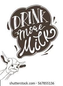 Drink more milk - slogan in a speech bubble with cute cow. Vector poster. Fun design for t-shirt, poster, pack and flyers