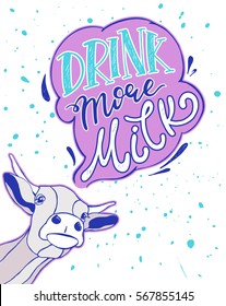 Drink more milk - slogan in a speech bubble with cute cow. Vector pop art poster. Fun design for t-shirt, poster, pack and flyers