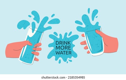 Drink more water. Glass with liquid splashes and drops. Fitness for health. Art poster with aqua spray. Comic banner. Humor bottle in arms. Motivational text in fluid blotch. Vector concept