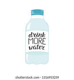 Drink More Water. Hand drawn lettering. Motivation inspiration phrase. Modern brush calligraphy for posters, postcards, t-shirts, bags, etc. Vector illustration of bottle on white background.