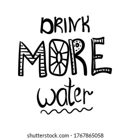 Drink more water. Hand drawn text. Healthy lifestyle, water day concept. Vector stock illustration in doodle style isolated on white background. Design for card, stickers, t shirt, poster 