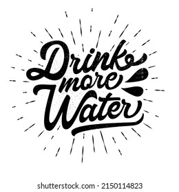 Drink More Water. Hand drawn typography poster. Inspirational vector typography. Vector calligraphy.