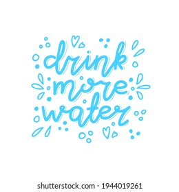 Drink more water. Handwritten lettering with doodle splash isolated on white background.