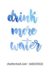Drink more water - handwritten modern watercolor painted calligraphy lettering. Healthy life concept illustration. Blue colored.