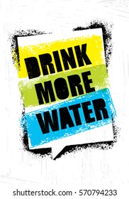 Drink More Water. Healthy Nutrition Motivation Quote Concept On Rough Wall Background.
