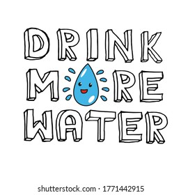 Drink more water. The inscription with a blue drop.