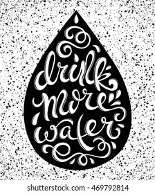 Drink more water poster with hand-drawn lettering, vector illustration