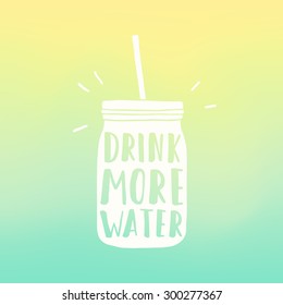Drink more water poster. Mason jar silhouette and blur background