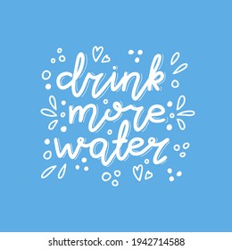 Drink more water. White handwritten lettering with doodle splash on blue background.