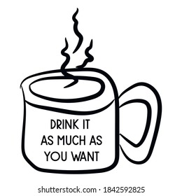 Drink it as much as you want. Vector Quote