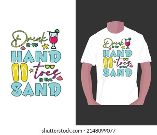 drink to my hand toes in the sand. Summer typography t-shirt design