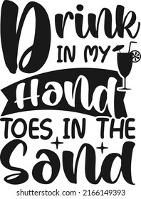 Drink in My Hand Toes in the Sand