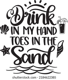 Drink In My Hand Toes In The Sand
