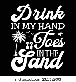 Drink In My Hand Toes In The Sand