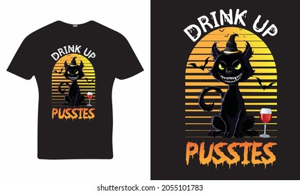 Drink Up Pussies - Halloween T-shirt Design, Halloween Vector, Logo, Mock Up, Cat, Sunrise Background