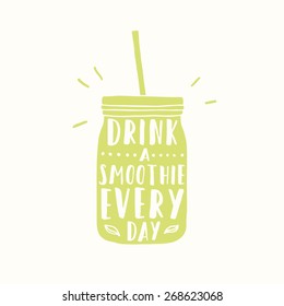 Drink a smoothie everyday. Jar silhouette.