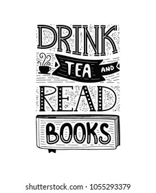 Drink tea and read books - Quotation reflection and motivation.  Uniquely drawn quote