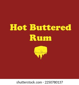 Drink that includes melted butter, hot rum and water - Hot buttered rum