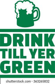 Drink till yer green irish saying with beer mug