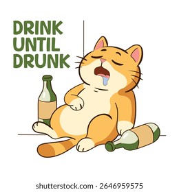 Drink until drunk big cat tipsy after drink alcohol tshirt and sticker design