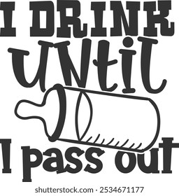 I Drink Until I Pass Out - Baby Bib Illustration