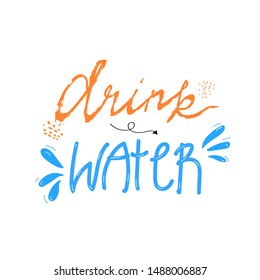 Drink water lettering. Hydratation concept. 