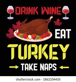 Drink Wine Eat Turkey Take naps