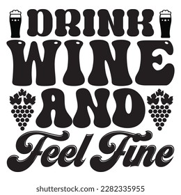 Beber archivo vectorial de diseño de camisetas de Wine And Feel Fine