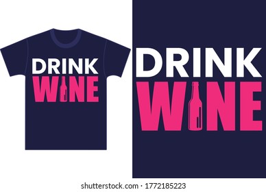 Drink Wine Funny Saying and Quote. Best for print Design, t shirt, Pillow, Mug and other