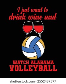 Drink Wine And Watch Alabama Volleyball Art File.