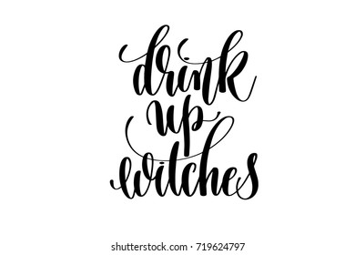 drink up witch hand lettering inscription quote to witch party on halloween holiday, black and white calligraphy vector illustration