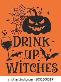 Drink Up Witches Halloween. Happy Halloween Background