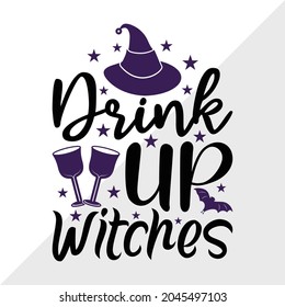 Drink Up Witches, Halloween Quote Printable Vector Illustration