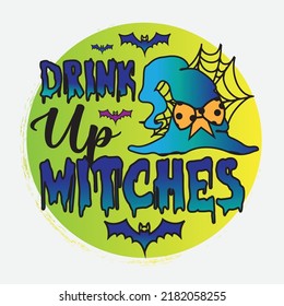 Drink Up Witches Halloween Sublimation T-Shirt Design