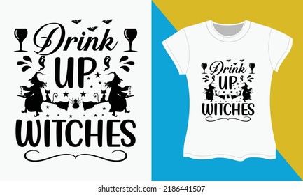 Drink up witches, it's a halloween svg t-shirt design. Perfect for print items and bags, posters, cards, vector illustration. 
Isolated on black background