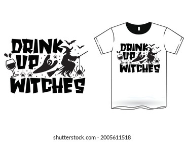 Drink Up Witches Halloween T-Shirt Design