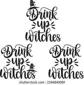 Drink up witches Halloween Vector File