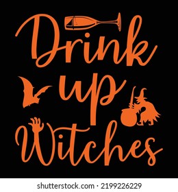 Drink Up Witches, Happy Halloween Shirt Print Template, Witch Bat Cat Scary House Dark Green Riper Boo Squad Grave Pumpkin Skeleton Spooky Trick Or Treat