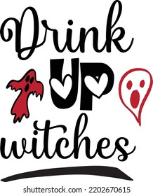 Drink up Witches, Happy Halloween Shirt Print Template Sweeet Halloween Pumpkin candy Scary Boo Witch Spooky Bat Vintage Retro Grim Reaper Fairy hocus pocus, Sanderson sisters vector