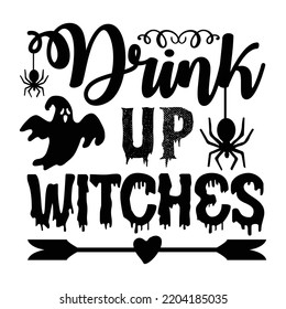 Drink Up Witches, Happy Halloween Shirt Print Template Sweeet Halloween Pumpkin candy Scary Boo Witch Spooky Bat Vintage Retro Grim Reaper Fairy hocus pocus, Sanderson sisters vector