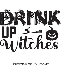 Drink Up Witches T-shirt Design Vector File.