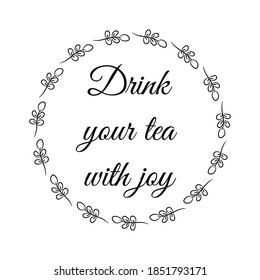 Drink your tea with joy Vector stamp. White isolated