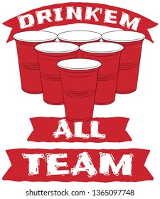 Drink'em all team.