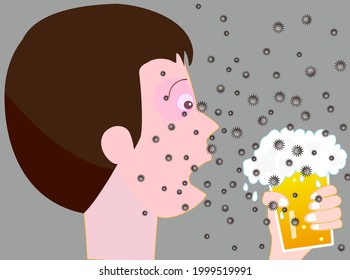Drinking alcohol spreads the virus infection.