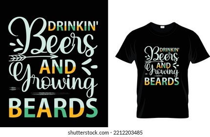 Drinking' Beers and Growing Beards Oktoberfest t shirt design