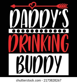 Daddy’s Drinking Buddy, Alcohol Typography Handwritten Phrase, Daddy Design, Vector Illustration
 svg